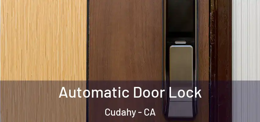  Automatic Door Lock Cudahy - CA