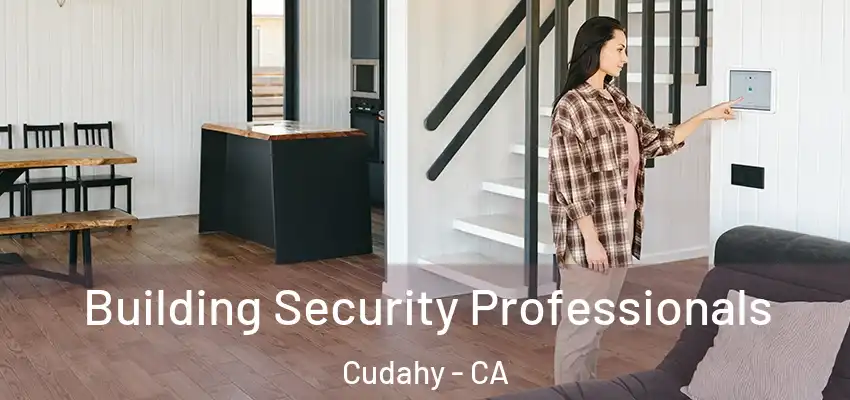  Building Security Professionals Cudahy - CA