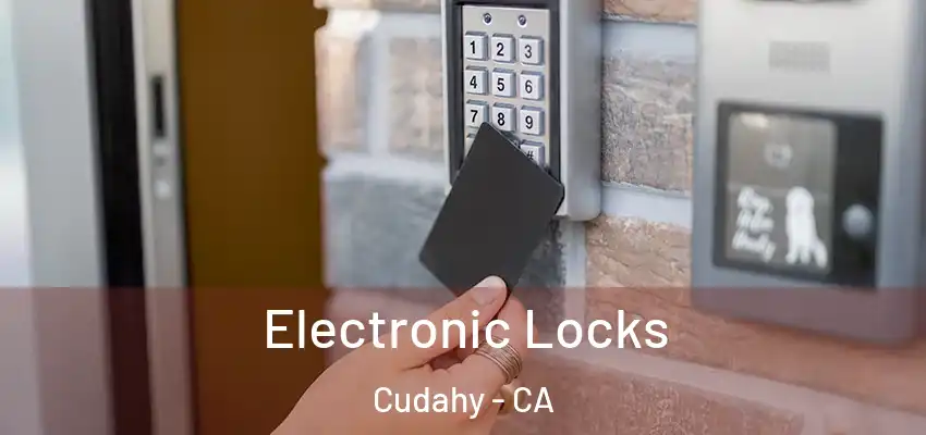  Electronic Locks Cudahy - CA