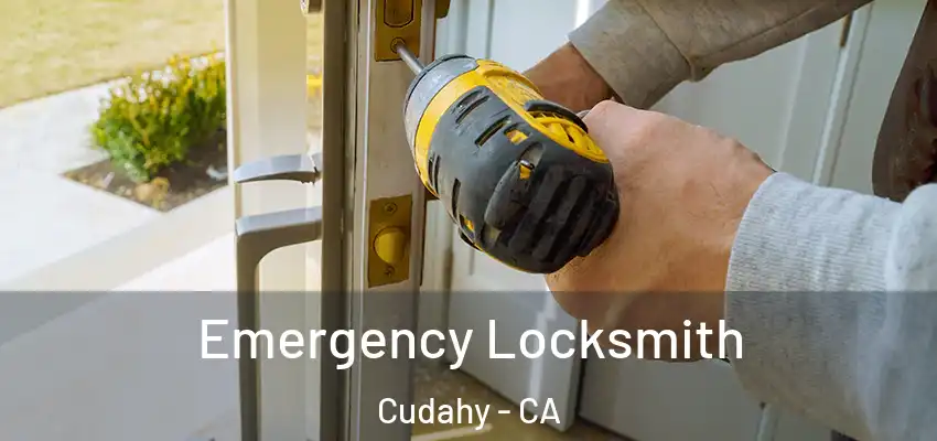  Emergency Locksmith Cudahy - CA