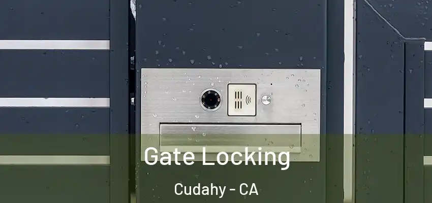  Gate Locking Cudahy - CA