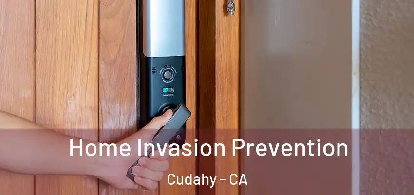  Home Invasion Prevention Cudahy - CA