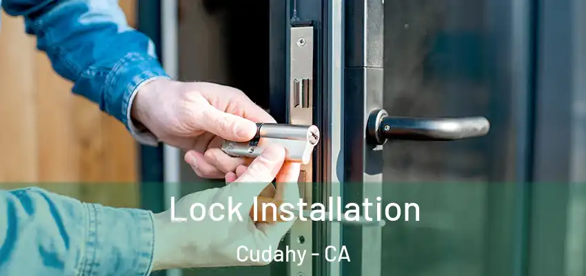  Lock Installation Cudahy - CA