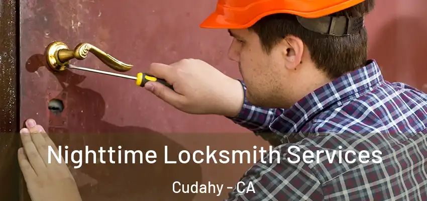  Nighttime Locksmith Services Cudahy - CA