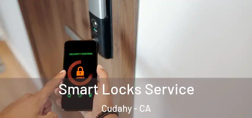  Smart Locks Service Cudahy - CA