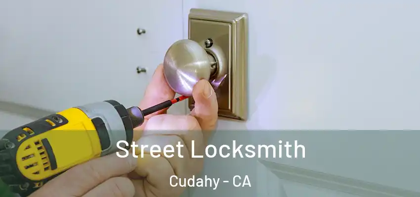  Street Locksmith Cudahy - CA